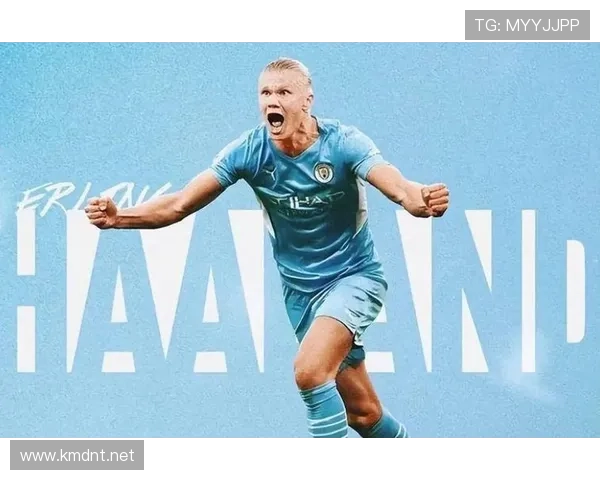 哈兰德早期欧冠爆发解析：小组赛狂轰进球如何震动欧洲